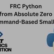 FRC Python From Absolute Zero 3 Command Based Small XRP