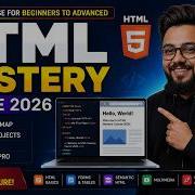 HTML Mastery Course 2026 Complete HTML Tutorial For Beginners To Advanced