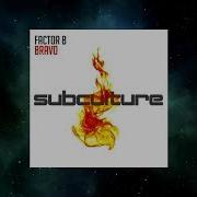 Factor B Bravo Extended Mix SUBCULTURE