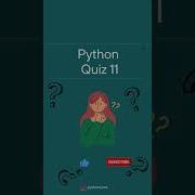 Pythoniums Quiz 11