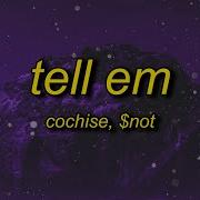 Cochise NOT Tell Em Lyrics Tell Em What S Up Tell Em It S On