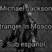 Michael Jackson Stranger In Moscow Sub Español