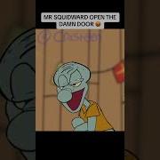 Mr Squidward Open The Damn Door Meme Youtubeshorts Comedy Spongebob Funny