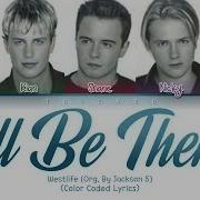 Westlife I Ll Be There Orig Jackson Five Color Coded Lyrics