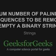 Minimum Number Of Palindromic Subsequences To Be Removed To Empty A Binary String GeeksforGeeks