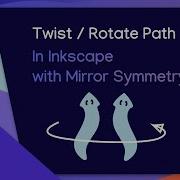 Twist Rotate Object In Inkscape With Mirror Symmetry