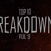 Top 10 Breakdowns Vol 9