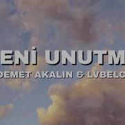 Demet Akalın LvbelC5 Beni Unutma Sözleri Lyrics