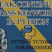 10 Python Tutorial For Beginners BREAK CONTINUE PASS Keyword In Depth Tutorial