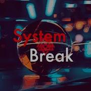 Breaking System System Break Official Video 2024