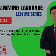 Lecture 31 Array 1D Array Concepts Declaration Initialization Compile Time Run Time