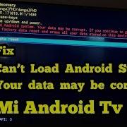How To Fix Can T Load Android System Your Data May Be Corrupt On Mi Android TV