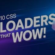 10 Advanced CSS Loaders HTML CSS Animation Tutorial