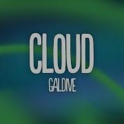 Galdive Cloud Lyrics