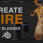 Realistic Fire Tutorial For Blender Blender3d Blendertutorial