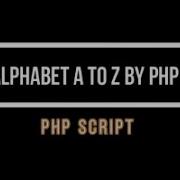 Print Alphabets From A To Z By PHP Script Short