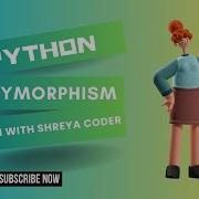 Mastering Polymorphism In Python A Guide To Flexible Code Python OOP Explained ShreyaCoder