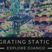 Explore Django Integrating Static Files
