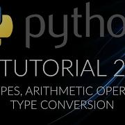 Python Tutorial 2 Data Types Arithmetic Operations Type Conversion
