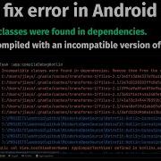 How To Fix Error In Android Studio Incompatible Classes Were Found In Dependencies