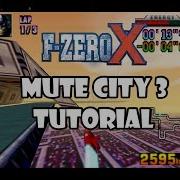F Zero X Tutorial Mute City 3