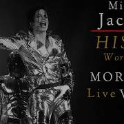 SOON MORPHINE HIStory World Tour Live Version Michael Jackson