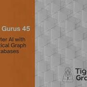 Graph Gurus 45 Smarter AI With Analytical Graph Databases Best Practices And Case Studies