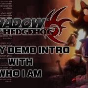 Shadow The Hedgehog Early Demo Intro Who I Am By Magna Fi