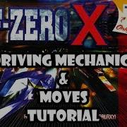 F Zero X Tutorial Driving Mechanics And Moves