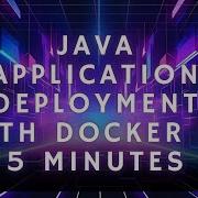 Java Application Deployment With Docker In 5 Minutes