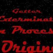 Getter Extermination Process Original Mix