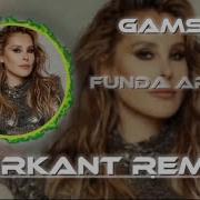 Funda Arar Gamsız Müslüm Özbay Furkant Remix