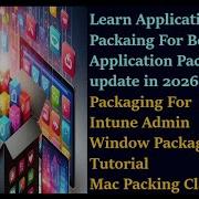 Application Packaging Training For Beginners Packaging Course For Intune And Sccm