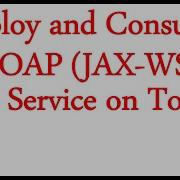 Deploy And Consume SOAP JAX WS Web Service On Tomcat And Metro