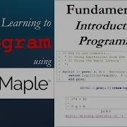 Learning To Program Using Maple 1 Introduction To Programming