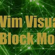 The Usefulness Of The Often Ignored Visual Block Mode In Vim