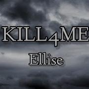 Ellise KILL4ME Lyrics
