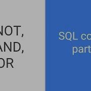 SQL Tutorial For Beginners Part 8 NOT AND And OR