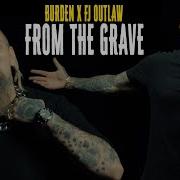 Burden X FJ Outlaw From The Grave Official Music Video