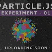 Particle Js Experiment 01 Tutorial Will Be Uploaded SOON Online Tutorials