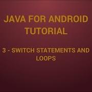 Java For Android 3 Switch Statement And Loops