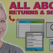 ALL About RETURN Tracks SENDS In Ableton Live Tips For Routing Mixing Live Performance
