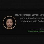 How Do I Create A Lambda Layer Using A Simulated Lambda Environment With Docker