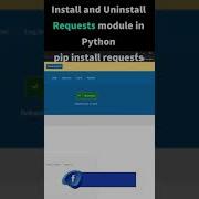 Installing And Uninstalling REQUESTS Module In Python Using Pip Shorts