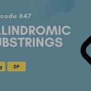 Palindromic Substrings Leetcode 647 String DP Medium