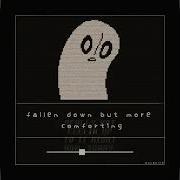 Undertale Fallen Down But More Comforting Reupload