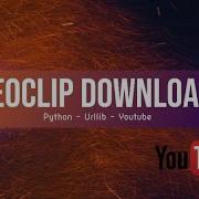 Python Urllib Youtube Videoclip Downloader
