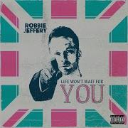 Life Won T Wait For You