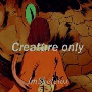 Half Alive Creature Lyrics