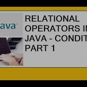 Relational Operators In Java Conditions Part 1 Java In Hindi